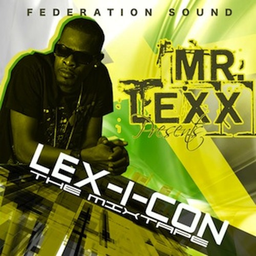 Stream Mr. Lexx Presents LEX-I-CON by FEDERATION SOUND | Listen