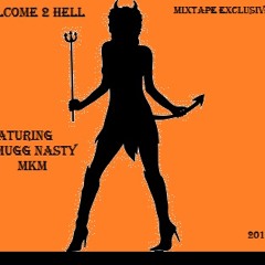 11. Welcome 2 Hell Feat. Mugg Nasty & MKM 2014