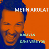 metin-arolat-karavan-remix-metinarolat