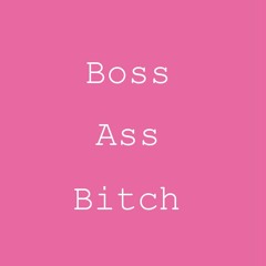Boss Ass Bitch (remix)
