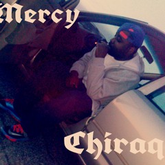 Mercy - Chiraq Freestlye
