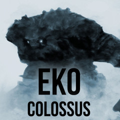EKO - COLOSSUS (Original Mix)