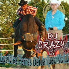 Las Mas Perras Del Jaripeo Vol.1 Con Dj CrazyMIx