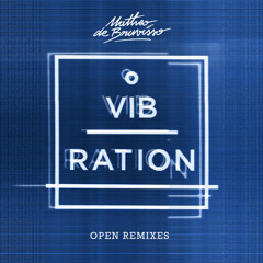 Matheo de Bruvisso - Vib-Ration (Mr Wolgr Remix)