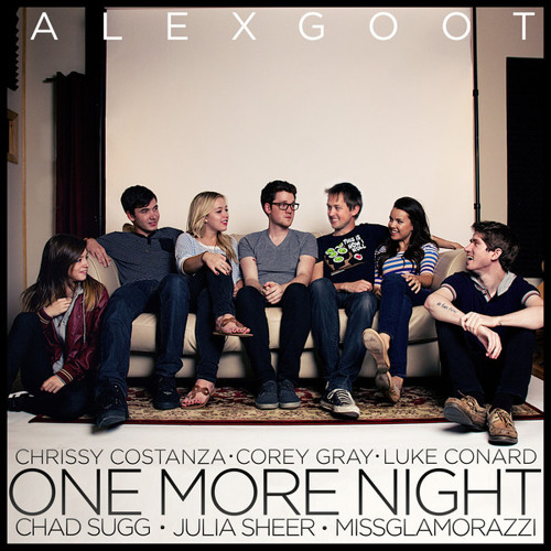 Alex Goot feat Chrissy Costanza, Julia Sheer, Luke Conard, etc - One More Night