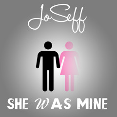 She Was Mine- JoSeff 2014 **New Music** (Prod. by Vea [Tapu])