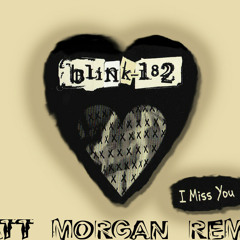 Blink182 - I Miss You[MattMorganBootleg] DOWNLOAD IN DESCRIPTION