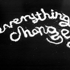 Everything Changes (勢在必行)(cover)