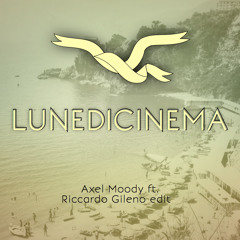 Lucio Dalla & Gli Stadio - Lunedì Cinema (Axel Moody ft. Riccardo Gileno Edit)
