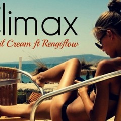 Climax - Lil Cream Ft Rengiflow