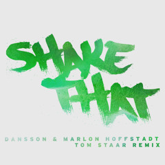 Dansson & Marlon Hoffstadt - Shake That (Tom Staar Remix)