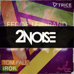 Tom Fall vs Fedde Le Grand & Nicky Romero - iRok Sparks (2NOISE MashUp) *BUY=FREE DOWNLOAD*