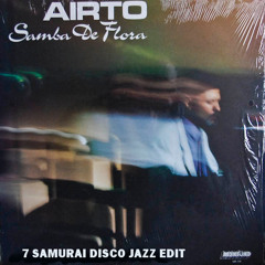 Airto - Samba De Flora (7 Samurai Disco Jazz Edit)