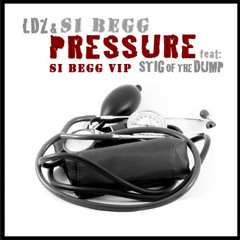 LDZ ft Stig of the Dump - Pressure (Si Begg VIP)