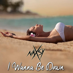 I Wanna Be Down (Original Mix)