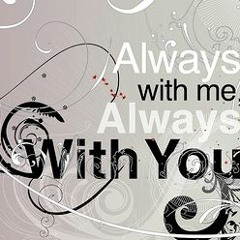 Always With Me