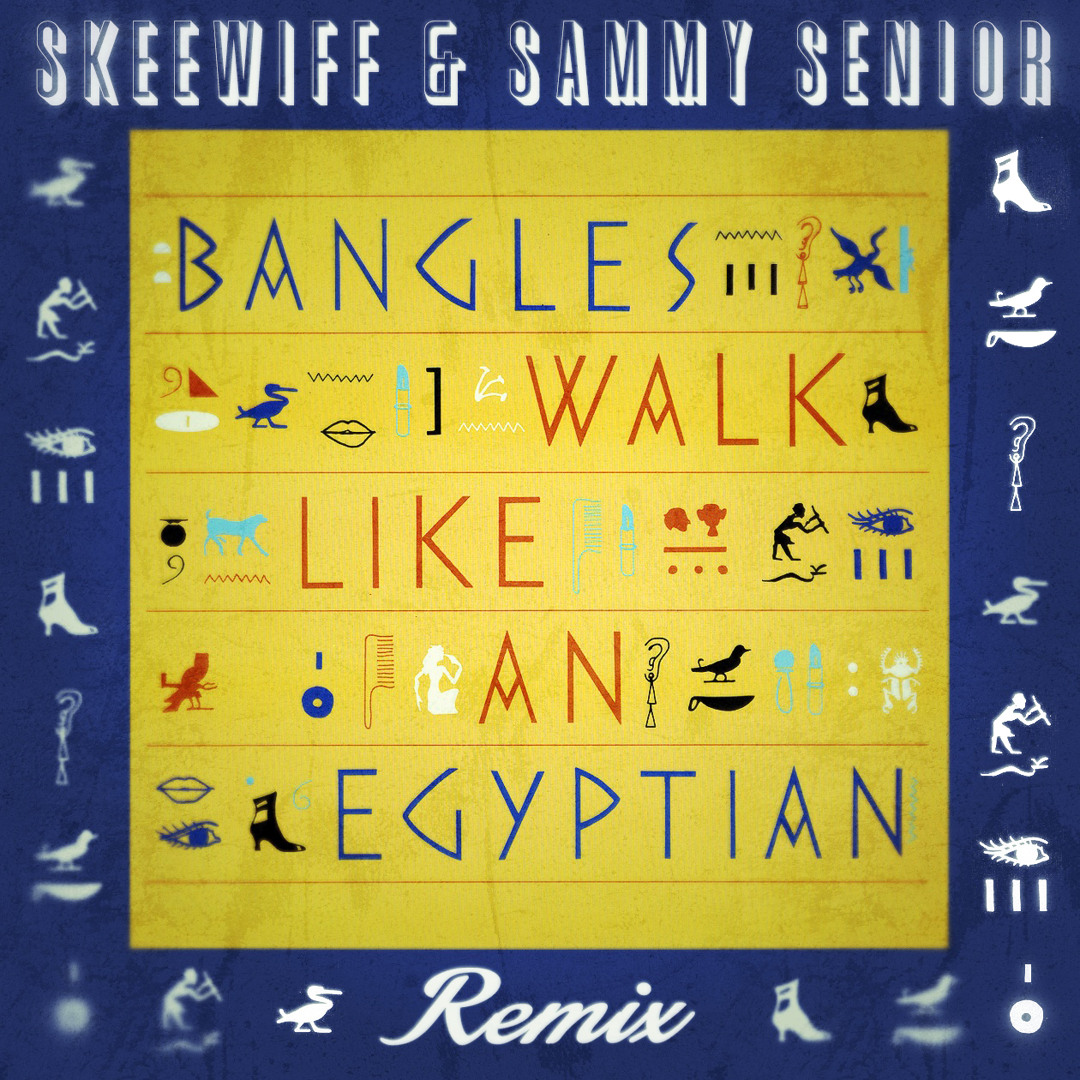 Stream The Bangles - Walk Like An Egyptian (Skeewiff & Sammy