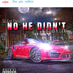 C-Lo$ -  No He Didn't (Feat. Lil Riley)