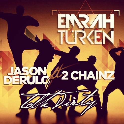 Jason Derulo ft. 2 Chainz - Talk Dirty (Emrah Türken Remix)