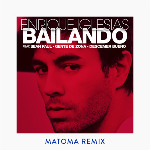 Enrique Iglesias Ft. Sean Paul - Bailando (Matoma Official Remix)