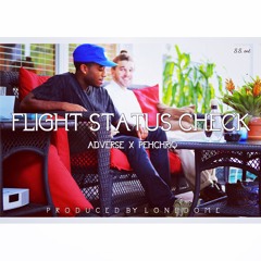 Flight Status Check - Adverse feat Pehchriq (prod lonedome)
