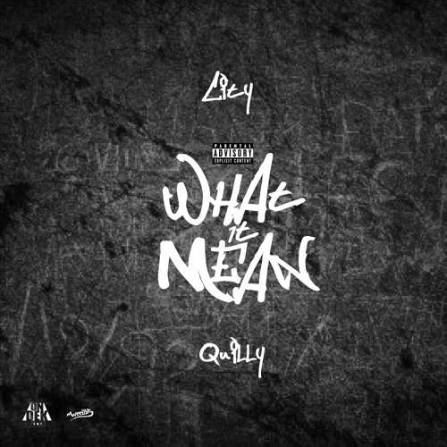 What It Mean ft Quilly