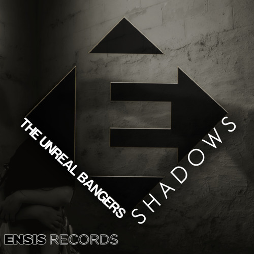 The Unreal Bangers - Shadows (OUT NOW) Exclusive on Beatport [ Full track in description ]