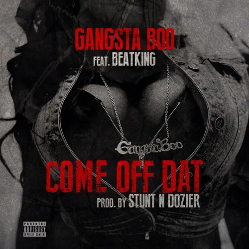 Come Off Dat Feat. Beatking (Produced By Stunt N Dozier)