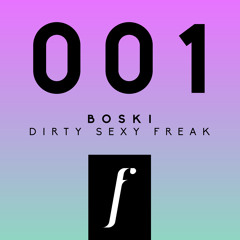 FRAC001 Boski - Dirty Sexy Freak (Original Mix) [Out Now on Fracture Recordings]