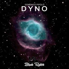 DYNO (Original Mix) [Black Rabbit Records]