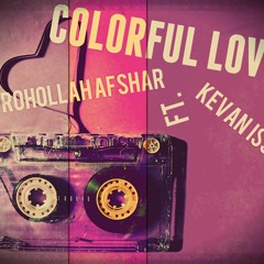 Rohollah Afshar Feat MIME - Colorfull Love