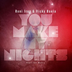 Roni Iron & Vicky Bania - You Make My Nights (extended mix)