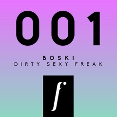 BOSKI - DIRTY SEXY FREAK - JAY BAPTISTE REMIX (OUT NOW) FRACTURE RECORDINGS