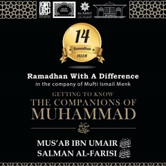 Day - 14 - Musab ibn Umayr (RA) and Salmaan Al Farsi (RA)