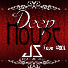 #DeepHouse - JhonathanSilvaTape 001
