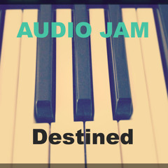 Destined by Audio Jam (original mix)