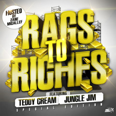 Teddy Cream & Jungle Jim || Rags to Riches (Episode 7) [Hosted By Zane Micallef]