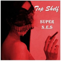 Super N.E.$ - Top Shelf