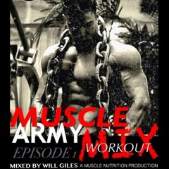 Muscle Army Workout Mix EP #1 Mixed By Will Giles