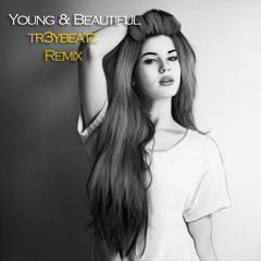 Lana Del Rey - Young And Beautiful (Tr3ybeatz DnB/Bass Remix)