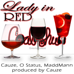 LADY IN RED (Extended version) [ft Cauze, O Status & MaddMann]