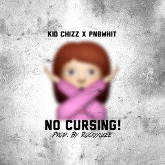 PnB Chizz Ft. PnB Whit - No Cursing (Prod By. RockyyLikee)