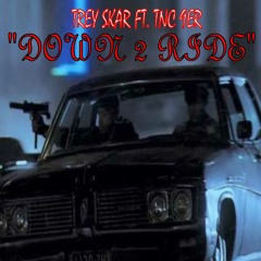 Down To Ride Ft. TNC 9ER Finished