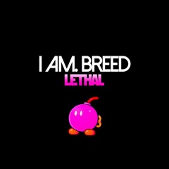 I Am. BREED - Lethal / Trap Sounds Exclusive