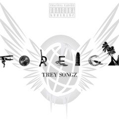 Trey Songz - Foreign "Domestic"  (Ice World remix)