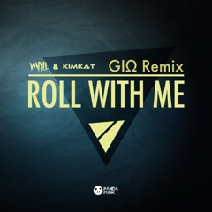 Roll With Me (GIΩ's Remix) - Whyel x KimKat *Supported By Whyel & KimKat*