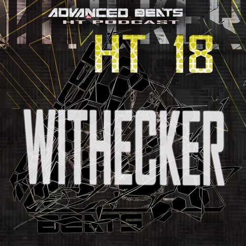 AdvancedBeats Podcast HT18 By Withecker