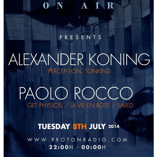 Alexander Koning(part of a 8 hour set at Golden Gate) & Paolo Rocco ON SCHEDULE Proton Radio