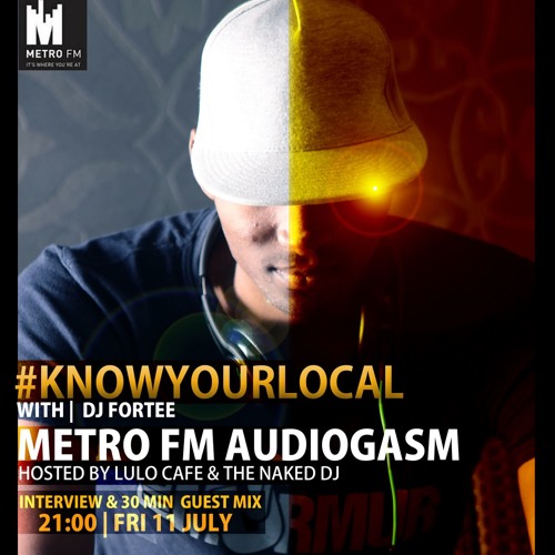 Stream Metro FM Audiogasm by DJ Fortee Listen online for free on