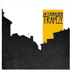 Jan Schumacher- Trapèze